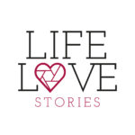 LIFE & LOVE STORIES